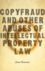 Image for Copyfraud and Other Abuses of Intellectual Property Law