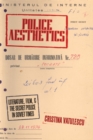 Image for Police aesthetics  : literature, film, and the secret police in Soviet times