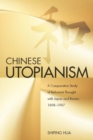 Image for Chinese utopianism  : a comparative study of reformist thought with Japan and Russia (1898-1997)