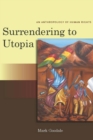 Image for Surrendering to utopia  : an anthropology of human rights
