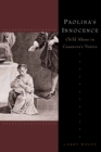 Image for Paolina&#39;s Innocence : Child Abuse in Casanova&#39;s Venice