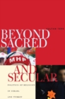 Image for Beyond sacred and secular: politics of religion in Israel and Turkey