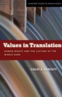Image for Values in Translation : Human Rights and the Culture of the World Bank