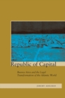 Image for Republic of capital: Buenos Aires and the legal transformation of the Atlantic world.