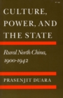 Image for Culture, Power, and the State: Rural North China, 1900-1942