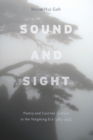 Image for Sound and sight  : poetry and courtier culture in the Yongming era (483-493)
