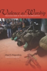 Image for Violence as Worship
