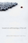 Image for Toward an Anthropology of the Will