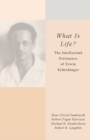 Image for What is life?  : the intellectual pertinence of Erwin Schrèodinger