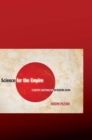 Image for Science for the Empire: Scientific Nationalism in Modern Japan