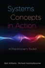 Image for Systems concepts in action  : a practitioner&#39;s toolkit