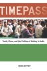 Image for Timepass  : youth, class, and the politics of waiting in India