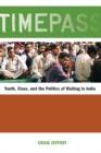 Image for Timepass  : youth, class, and the politics of waiting in India