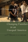 Image for Social Class and Changing Families in an Unequal America