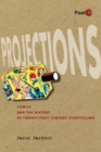 Image for Projections  : comics and the history of twenty-first-century storytelling