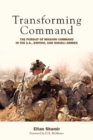 Image for Transforming command  : the pursuit of mission command in the U.S., British, and Israeli armies