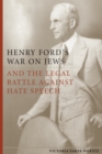Image for Henry Ford&#39;s War on Jews and the Legal Battle Against Hate Speech