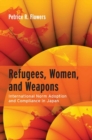 Image for Refugees, women, and weapons: international norm adoption and compliance in Japan