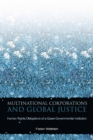 Image for Multinational corporations and global justice: human rights obligations of a quasi-governmental institution