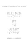 Image for Blinded by Sight : Seeing Race Through the Eyes of the Blind