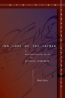 Image for For Love of the Father: A Psychoanalytic Study of Religious Terrorism