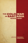 Image for The Cold War in East Asia, 1945-1991