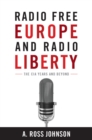 Image for Radio Free Europe and Radio Liberty : The CIA Years and Beyond