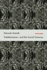 Image for Hannah Arendt, totalitarianism, and the social sciences