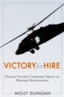 Image for Victory for hire  : private security companies&#39; impact on military effectiveness