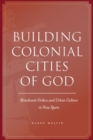Image for Building Colonial Cities of God