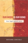 Image for Our word is our bond  : how legal speech acts