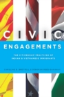 Image for Civic engagements  : the citizenship practices of Indian and Vietnamese immigrants