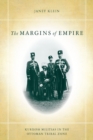 Image for The margins of empire  : Kurdish militias in the Ottoman tribal zone