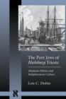 Image for The Port Jews of Habsburg Trieste