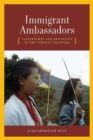 Image for Immigrant ambassadors: citizenship and belonging in the Tibetan diaspora