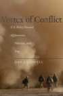 Image for Vortex of conflict  : U.S. policy toward Afghanistan, Pakistan, and Iraq