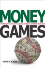 Image for Money games: profiting from the convergence of sports and entertainment
