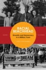 Image for Racial Beachhead : Diversity and Democracy in a Military Town