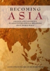 Image for Becoming Asia: Change and Continuity in Asian International Relations Since World War II