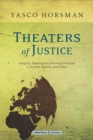 Image for Theaters of Justice: Judging, Staging, and Working Through in Arendt, Brecht, and Delbo