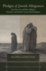 Image for Pledges of Jewish allegiance  : conversion, law, and policymaking in nineteenth- and twentieth-century Orthodox responsa