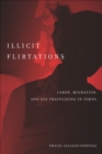 Image for Illicit Flirtations: Labor, Migration, and Sex Trafficking in Tokyo