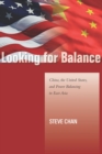 Image for Looking for balance: China, the United States, and power balancing in East Asia