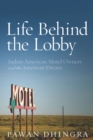 Image for Life behind the lobby  : Indian motel owners and the American dream