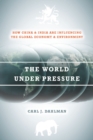 Image for The world under pressure: how China and India are influencing the global economy and environment