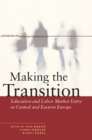 Image for Making the transition: education and labor market entry in Central and Eastern Europe