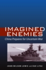 Image for Imagined Enemies: China Prepares for Uncertain War