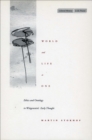 Image for World and Life as One: Ethics and Ontology in Wittgenstein&#39;s Early Thought