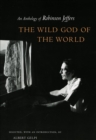 Image for The Wild God of the World: An Anthology of Robinson Jeffers