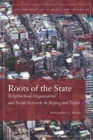Image for Roots of the State: Neighborhood Organization and Social Networks in Beijing and Taipei : 56